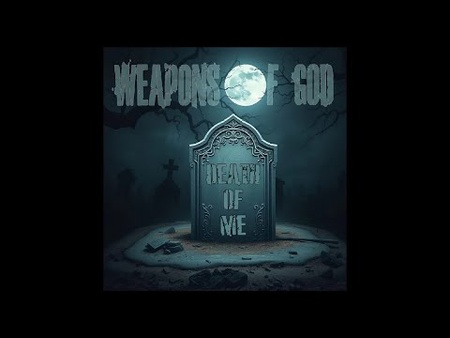 Weapons Of God - Death Of Me  (Official Video)