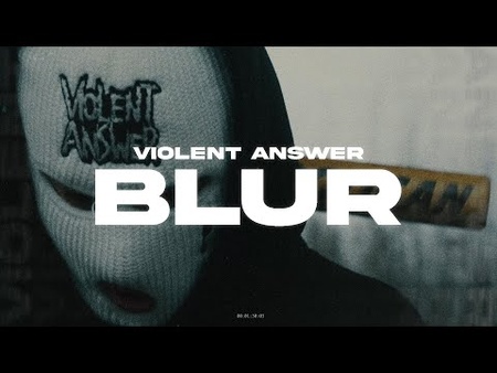 Violent Answer - Blur (Official Video)